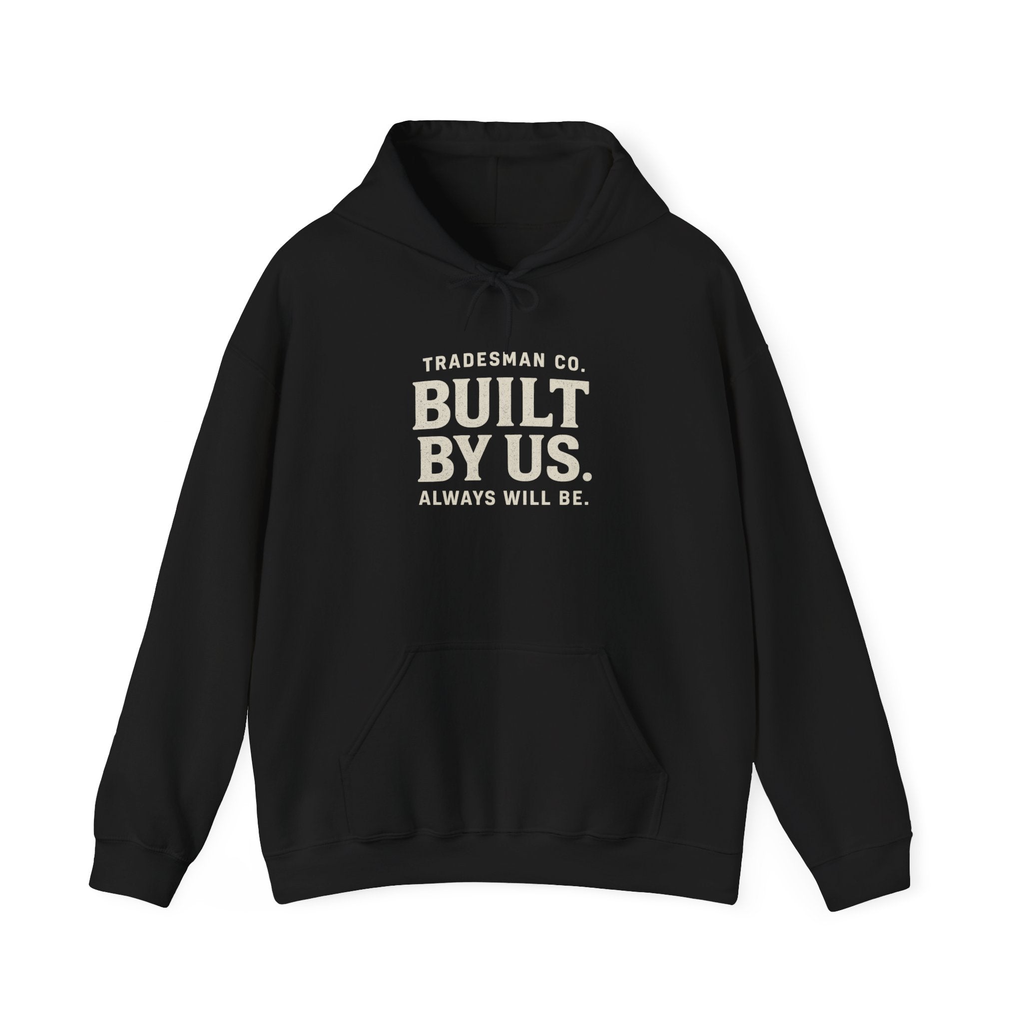 Built By Us Hoodie — Inspirational Tradesman Workwear Pullover