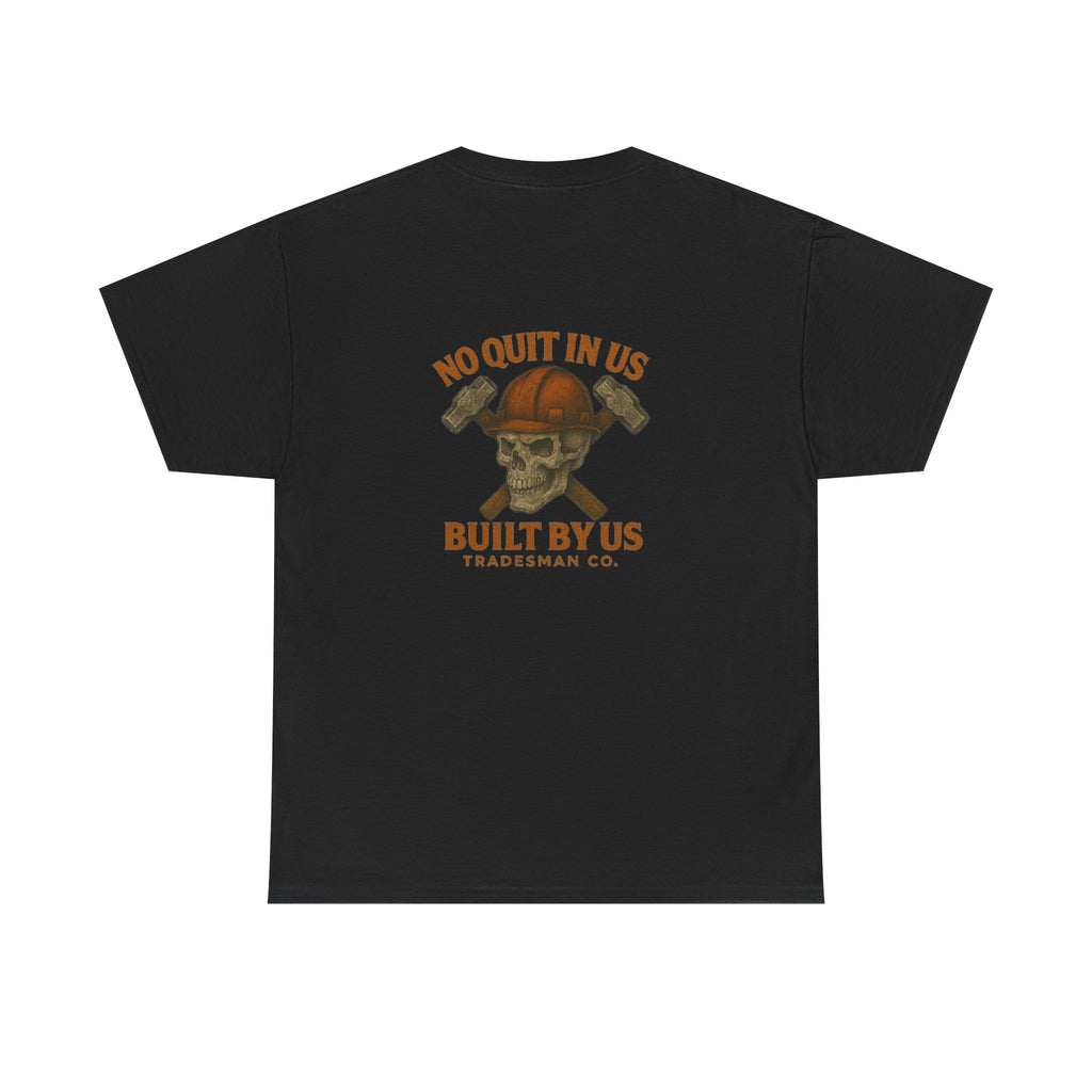 Built By Us Skull Tradesman Tee — "No Quit In Us" Workwear T‑Shirt