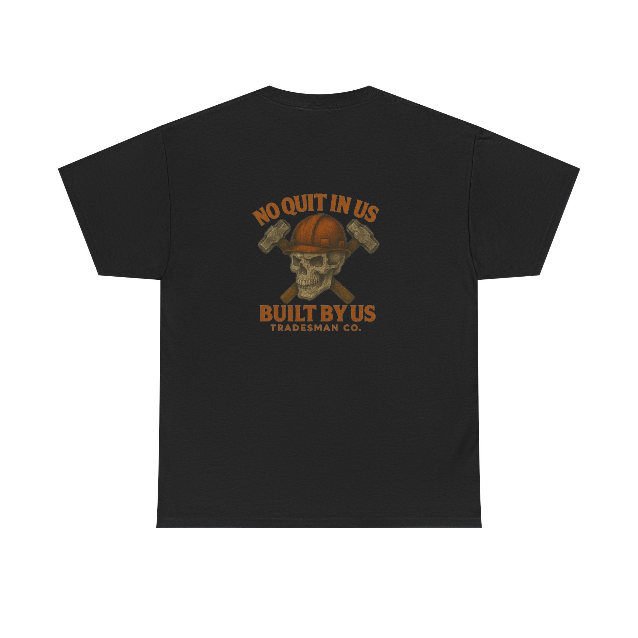 Built By Us Skull Tradesman Tee — "No Quit In Us" Workwear T‑Shirt