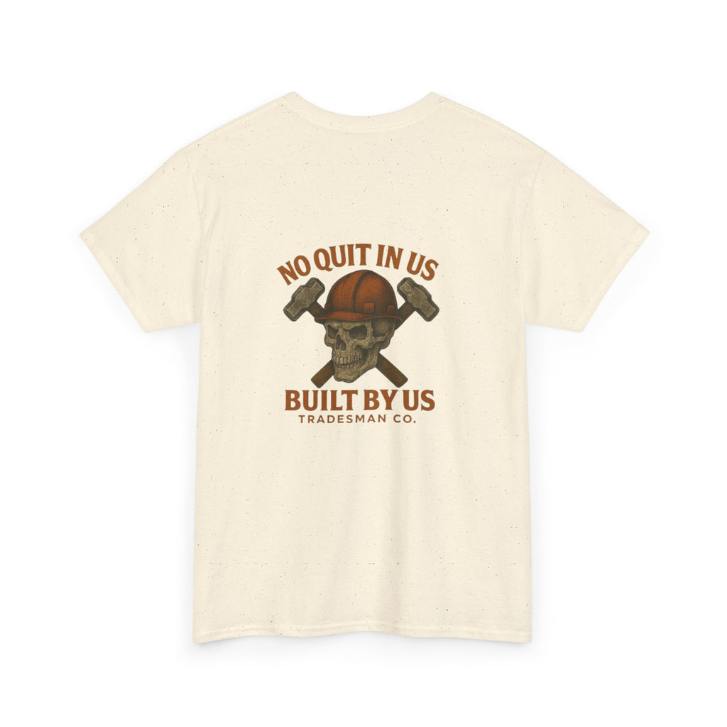 Built By Us Skull Tradesman Tee — "No Quit In Us" Workwear T‑Shirt