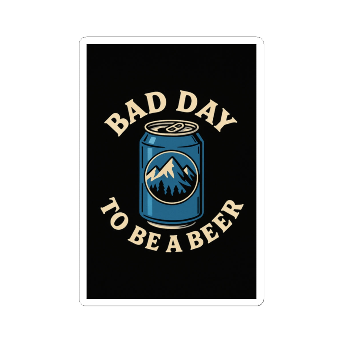 Bad Day to Be a Beer Sticker — Retro Mountain Can Kiss-Cut Sticker