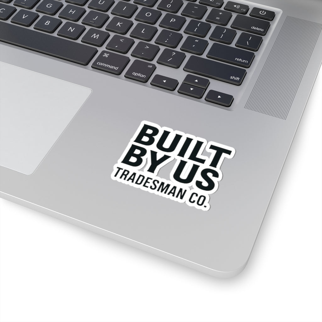 Built By Us Tradesman Co. Sticker — Kiss-Cut Decal for Laptops, Tools & Gear