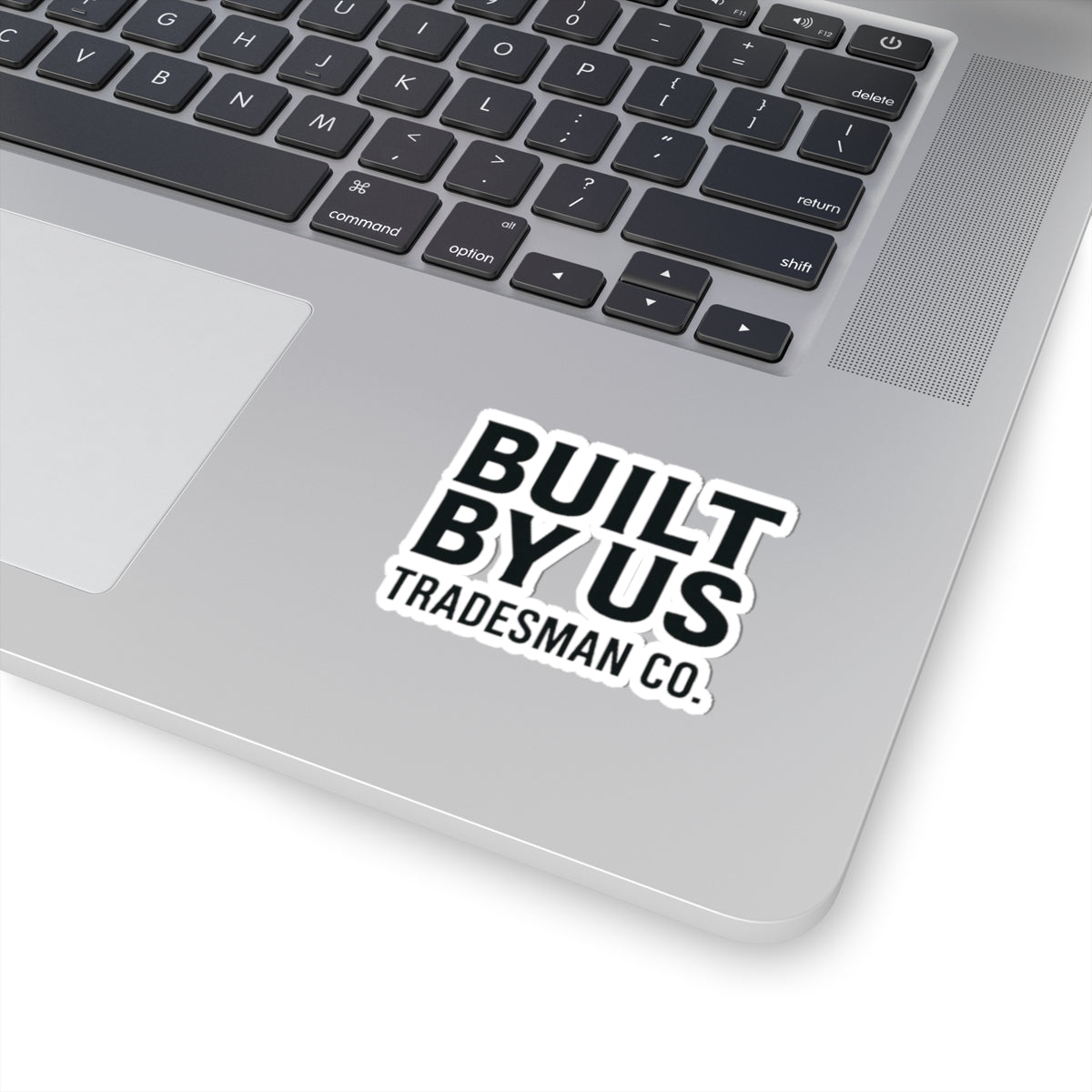 Built By Us Tradesman Co. Sticker — Kiss-Cut Decal for Laptops, Tools & Gear