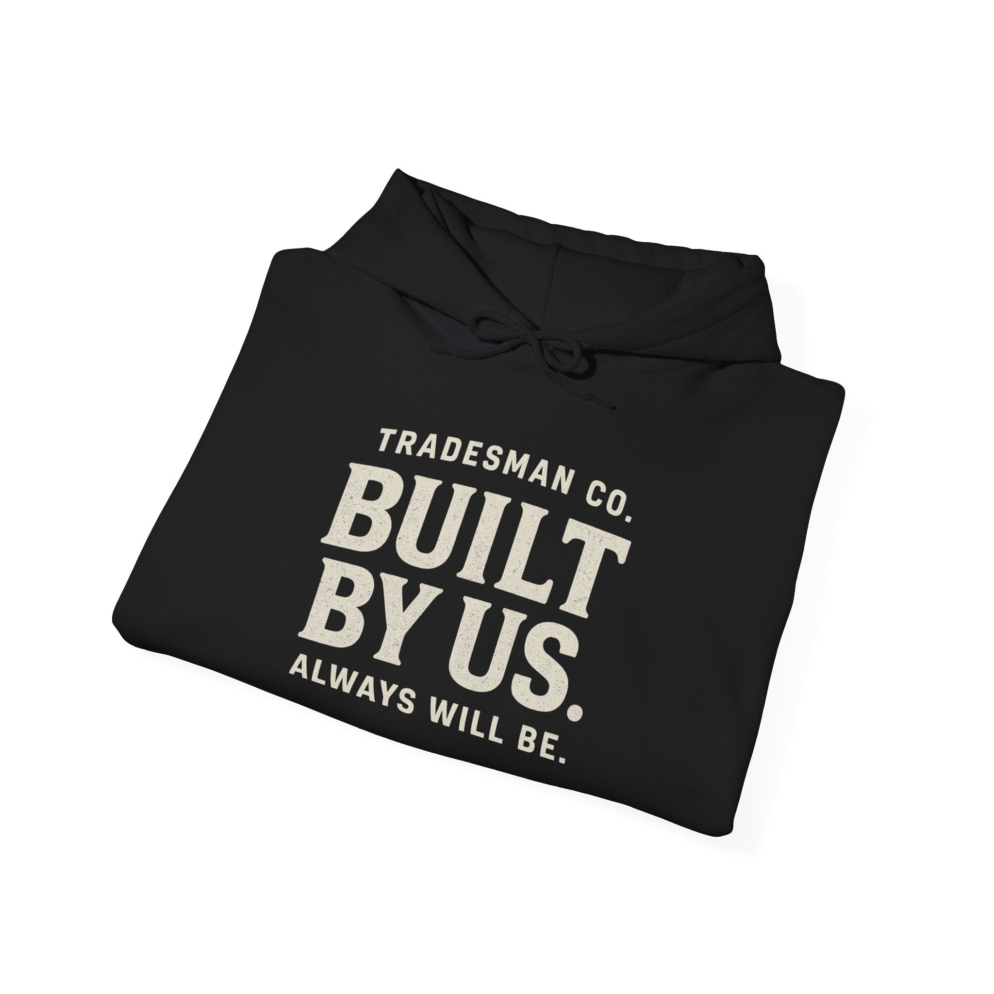 Built By Us Hooded Sweatshirt, Comfortable Unisex Hoodie for Tradespeople, Casual Wear, Giftable Apparel, Everyday Layering