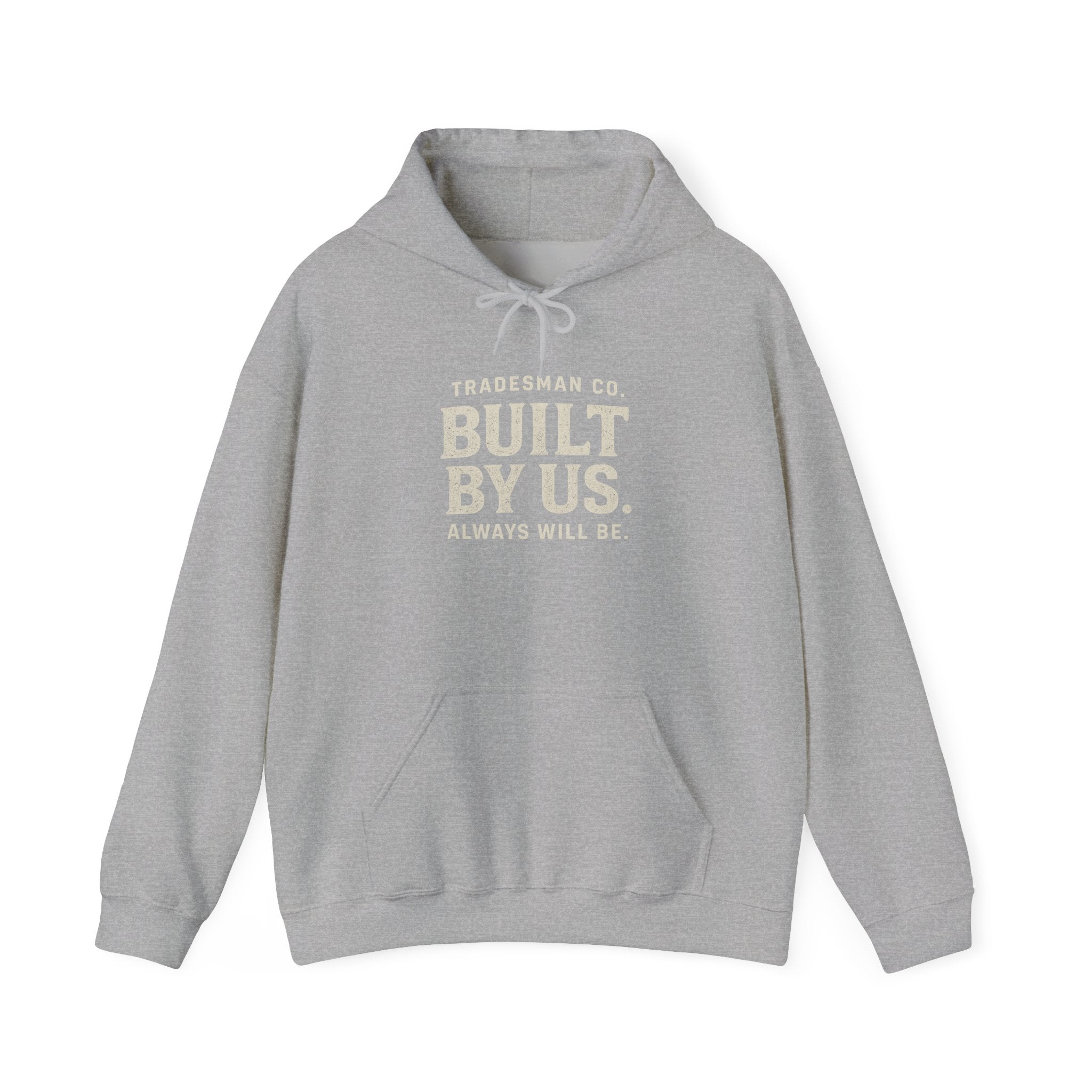 Built By Us Hoodie — Inspirational Tradesman Workwear Pullover
